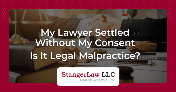 is it legal malpractice if a lawyer settles without my consent